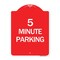 Signmission Designer Series Sign-5 Minute Parking, Red & White Aluminum Sign, 18" x 24", RW-1824-24415 A-DES-RW-1824-24415 - alternate 1